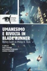 Umanesimo e rivolta in Blade Runner - Ridley Scott vs. Philip K. Dick