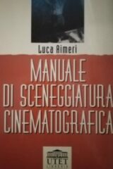 Manuale di sceneggiatura cinematografica. Teoria e pratica