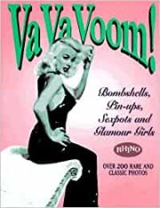 Va Va Voom! – Bombshells, Pin-Ups, Sexpots and Glamour Girls