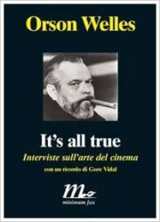 Orson Welles – It’s all true: Interviste sull’arte del cinema