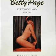 Dedicated to Betty Page: Cult Model 1950s Book Two: An Illustrated Biography