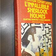 Infallibile Sherlock Holmes, L' - Quattro romanzi e dodici racconti (Omnibus Mondadori)