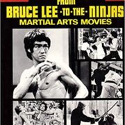 From Bruce Lee to the Ninjas: Martial Arts Movies (IN INGLESE)