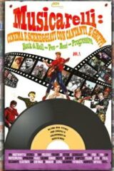 Musicarelli: cinema e sceneggiati con cantanti e gruppi Rock & Roll - Pop - Beat - Progressive vol.1
