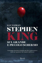 Stephen King sul grande e piccolo schermo. Cronologia illustrata completa dei film e delle serie Tv tratti dai capolavori del maestro dell'horror