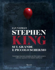 Stephen King sul grande e piccolo schermo. Cronologia illustrata completa dei film e delle serie Tv tratti dai capolavori del maestro dell’horror