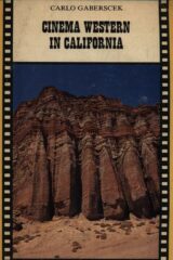 Cinema Western in California + Carlo Gaberscek storico del western