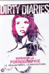 Dirty Diaries - Repenser la Pornographie: 12 realisatrices, 12 propositions