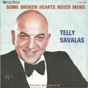 Telly Savalas – Some Broken Hearts Never Mend (45 rpm)