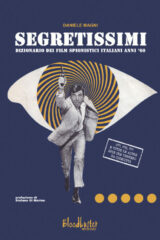 Segretissimi - Dizionario dei film spionistici italiani anni '60 + Libro omaggio Io sono il Professionista (a esaurimento)