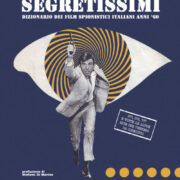 Segretissimi - Dizionario dei film spionistici italiani anni '60 + Libro omaggio Io sono il Professionista (a esaurimento)