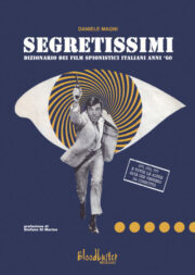 Segretissimi – Dizionario dei film spionistici italiani anni ’60 + Libro omaggio Io sono il Professionista (a esaurimento)