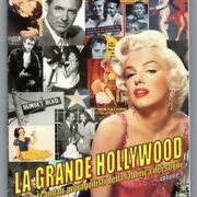 Grande Hollywood - Storie, scandali, protagonisti della Fabbrica dei Sogni