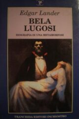 Bela Lugosi - Biografia di una metamorfosi (Trachina Editori Inchiostro)