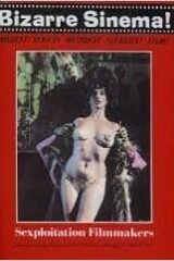 Bizarre Sinema! - Sexploitation Filmmakers
