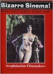 Bizarre Sinema! – Sexploitation Filmmakers