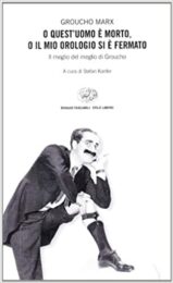 Groucho Marx – O quest’uomo è morto o il mio orologio si è fermato
