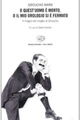Groucho Marx - O quest'uomo è morto o il mio orologio si è fermato
