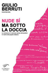 Nude sì, ma sotto la doccia La censura e il comune senso del pudore in nome del popolo italiano. Autointervista