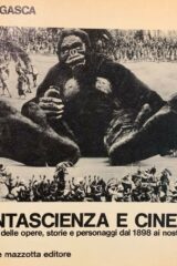 Fantascienza e Cinema - Lessico delle opere, storie e personaggi dal 1898 ai giorni nostri
