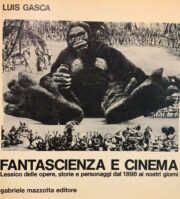 Fantascienza e Cinema – Lessico delle opere, storie e personaggi dal 1898 ai giorni nostri