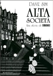 Dave Sim – Alta Società (una storia di Cerebus)