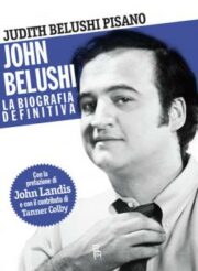 John Belushi La biografia definitiva