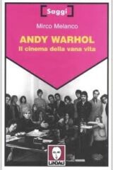 Andy Warhol - Il cinema della vana vita