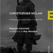 Christopher Nolan - Il tempo, la maschera, il labirinto (NUOVA EDIZIONE AGGIORNATA)
