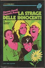 Pavone, Caselli, Cinquetti, Pravo: la strage delle innocenti