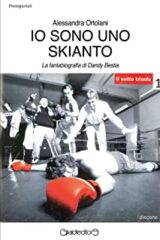 Io sono uno skianto - La fantabiografia di Dandy Bestia degli Skiantos