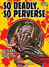 So Deadly, So perverse: 50 Years of Italian Giallo Films - Volume 1: 1963/1973