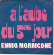Morricone – A l’aube du 5eme jour (45 giri)