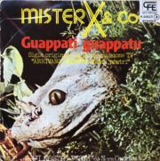 Mister X: Guappati Guappatu – Sigla originale della trasmissione TV “Arrivano i mostri” (45 giri)