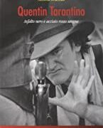 Quentin Tarantino - Asfalto nero e acciaio rosso sangue