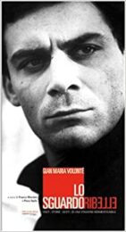 Gian Maria Volontè – Lo sguardo ribelle