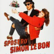Sposerò Simon Le Bon