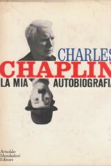 Charles Chaplin - La mia autobiografia (PRIMA EDIZIONE)