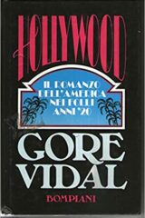 Gore Vidal - Hollywood, il romanzo dell'America nei folli anni '20