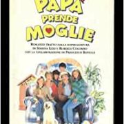 Papà prende moglie (basato su una serie televisiva di Canale 5)