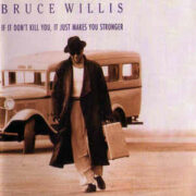 Bruce Willis ‎– If It Don’t Kill You, It Just Makes You Stronger (LP)