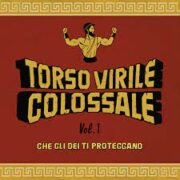 Torso Virile Colossale – Vol.1: Che gli dei ti proteggano (CD)
