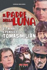 Padre della Luna, Il - Vita, arte e pensieri di Tomas Milian – Nocturno libri