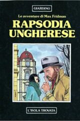 Vittorio Giardino - Le avventure di Max Friedman: Rapsodia ungherese