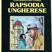 Vittorio Giardino - Le avventure di Max Friedman: Rapsodia ungherese