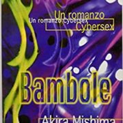 Akira Mishima - Bambole: un romanzo cybersex