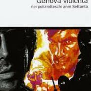 Genova violenta nei polizieschi anni Settanta