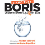 Siamo Tutti Boris - Un libro scritto a cazzo di cane