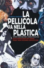 Pellicola va nella plastica, La Ovvero come smaltire il cinema spazzatura – Enciclopedia breve del cinema freak, trash, bizzarro, exploitation