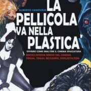 Pellicola va nella plastica, La Ovvero come smaltire il cinema spazzatura - Enciclopedia breve del cinema freak, trash, bizzarro, exploitation